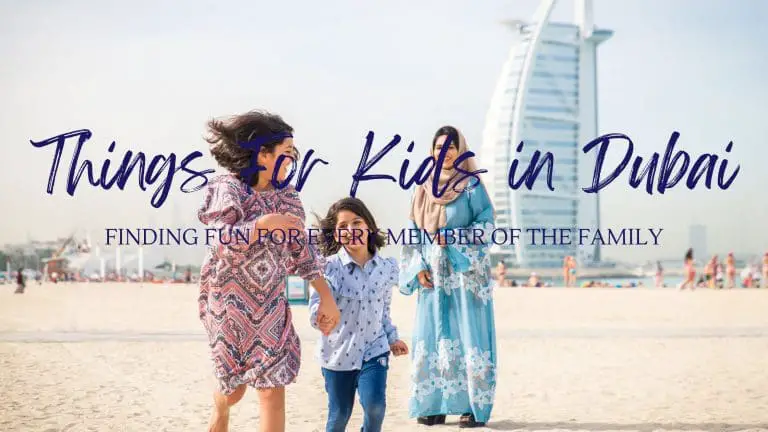 Discovering Dubai with Kids: 7 Unforgettable Adventures