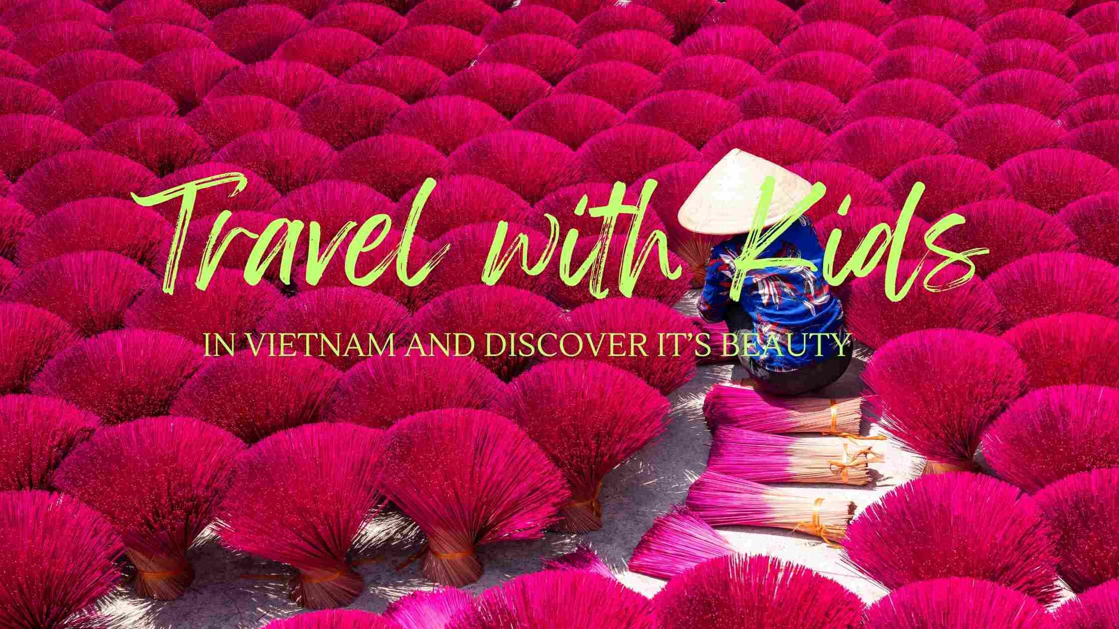 Blog post for Vietnam with Kids