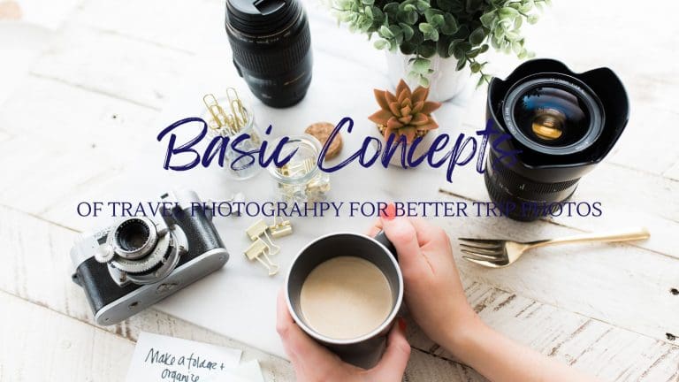 Basic Concepts of Photography – A Complete Guide for Travelers