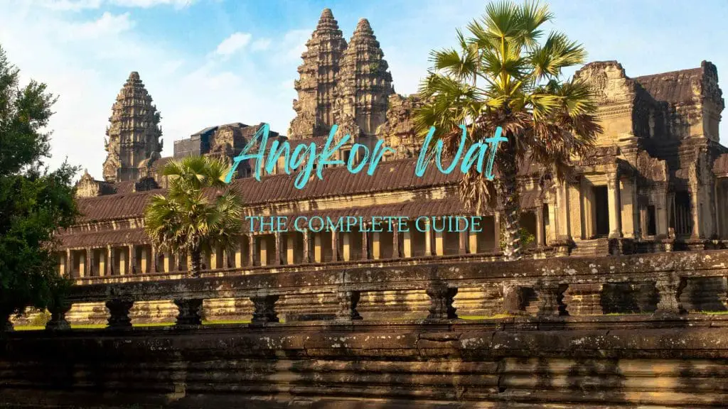 Complete guide to Angkor wat temple Blog post