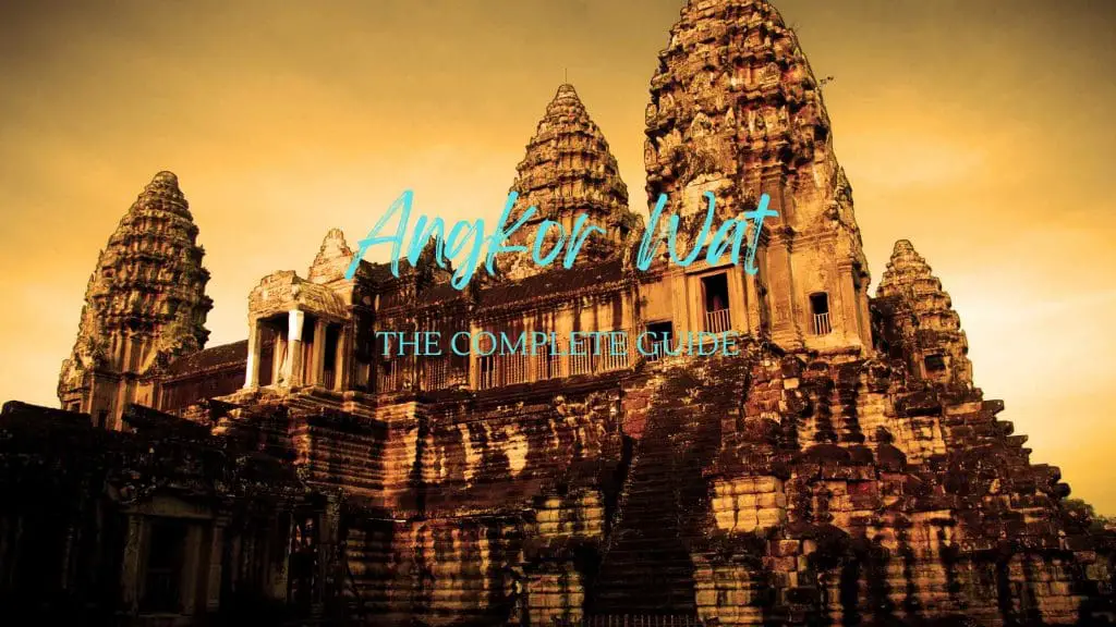 Complete guide to Angkor wat temple Blog post