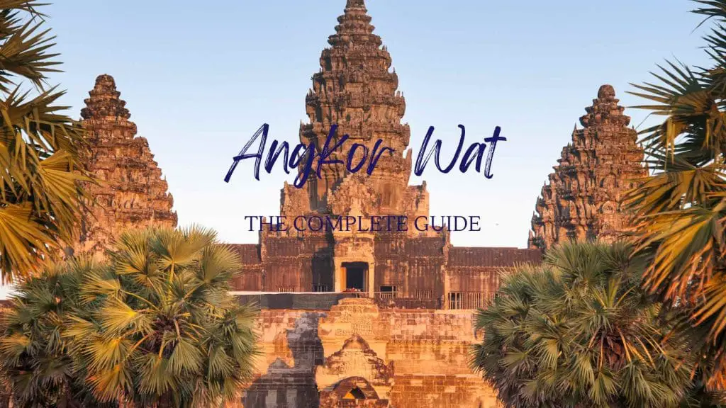 Complete guide to Angkor wat temple Blog post