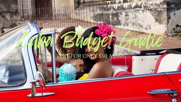 Cuba On 50 Dollars A Day: Ultimate Guide To Budget Travel