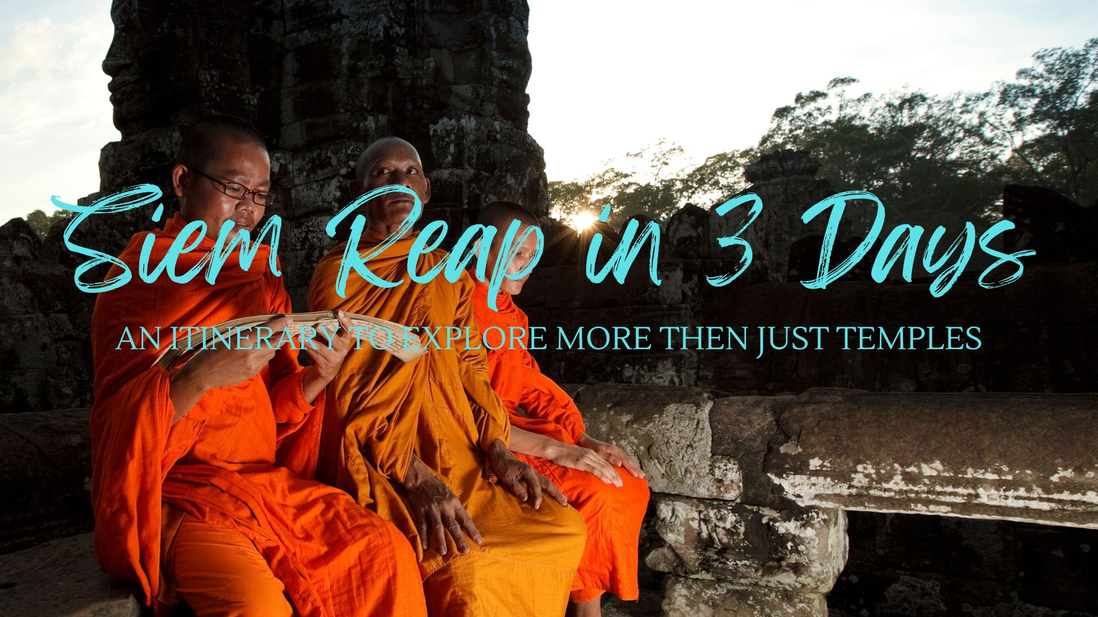 Siem Reap in 3 days blog post