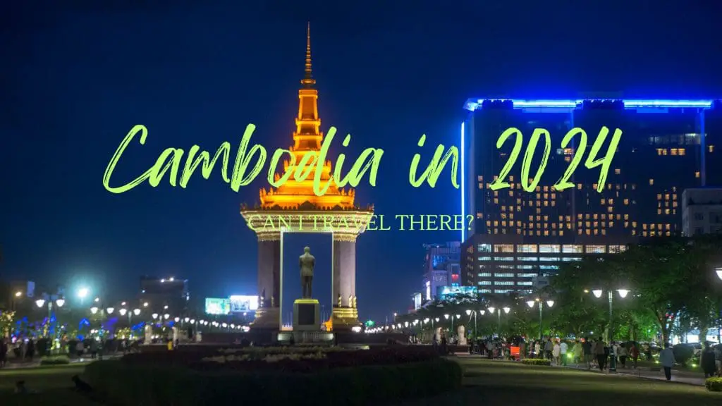 Traveling to Cambodia in 2024 blog post